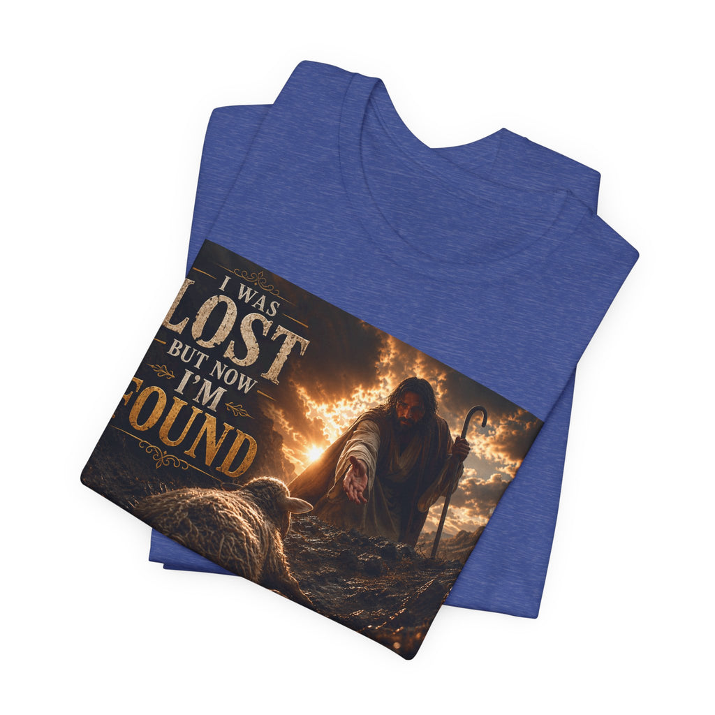 I Was Lost But Now I'm Found T-Shirt | Christian Jesus Faith Tee