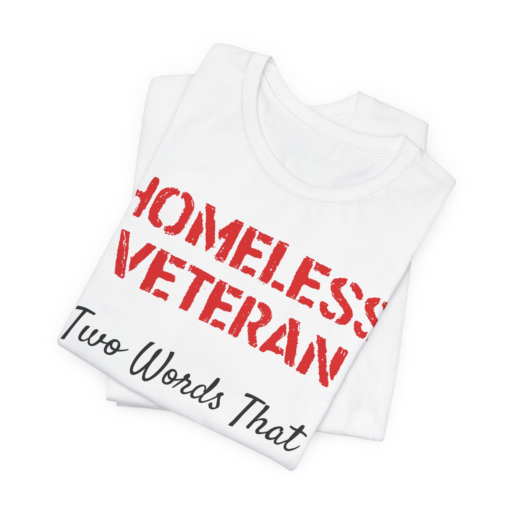 Veteran Awareness Tee — “Homeless Veteran” Patriotic Support T-Shirt