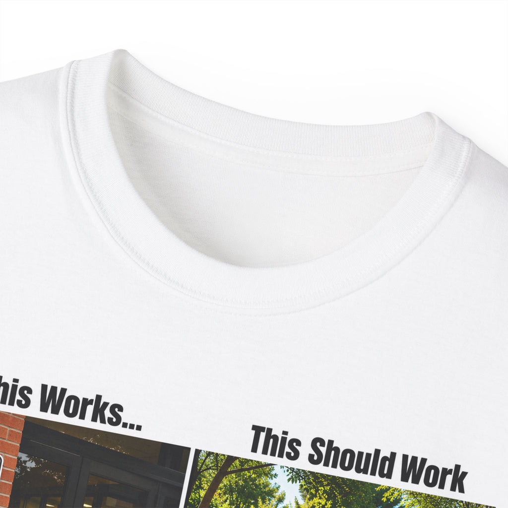 T-Shirt — "If This Works... This Should Work" Funny Gun Free Zone Sign Tee