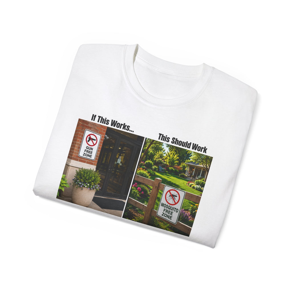 T-Shirt — "If This Works... This Should Work" Funny Gun Free Zone Sign Tee