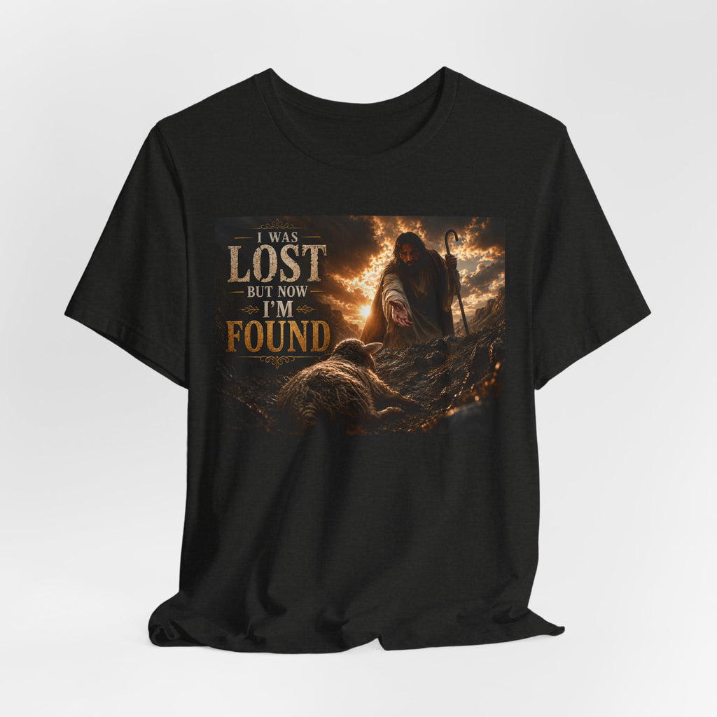 I Was Lost But Now I'm Found T-Shirt | Christian Jesus Faith Tee