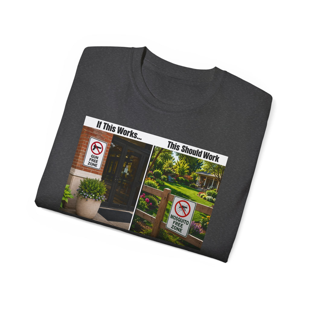 T-Shirt — "If This Works... This Should Work" Funny Gun Free Zone Sign Tee
