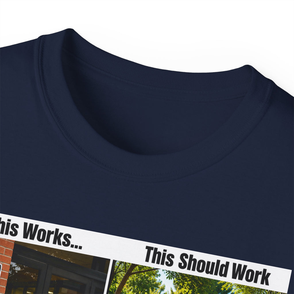 T-Shirt — "If This Works... This Should Work" Funny Gun Free Zone Sign Tee