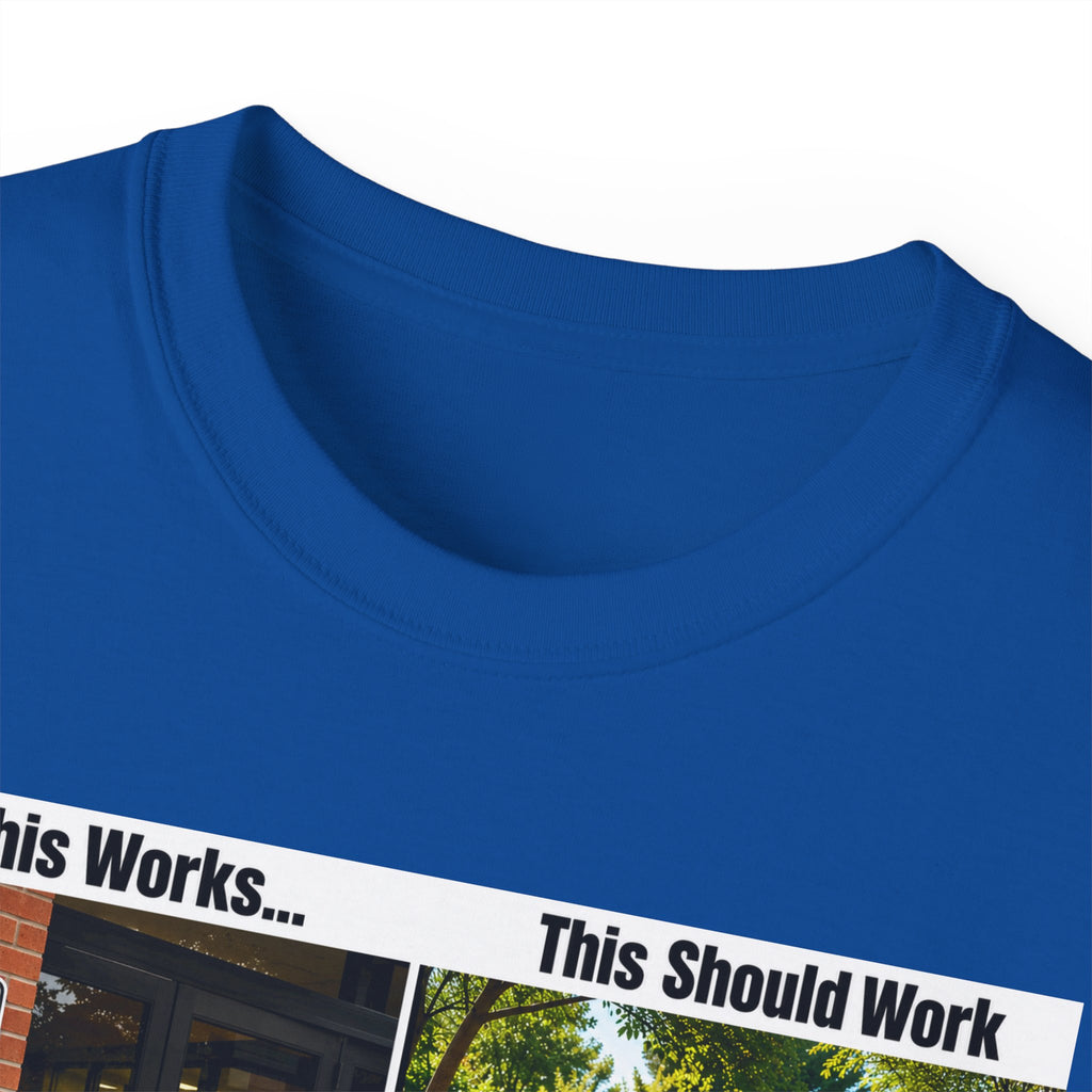 T-Shirt — "If This Works... This Should Work" Funny Gun Free Zone Sign Tee