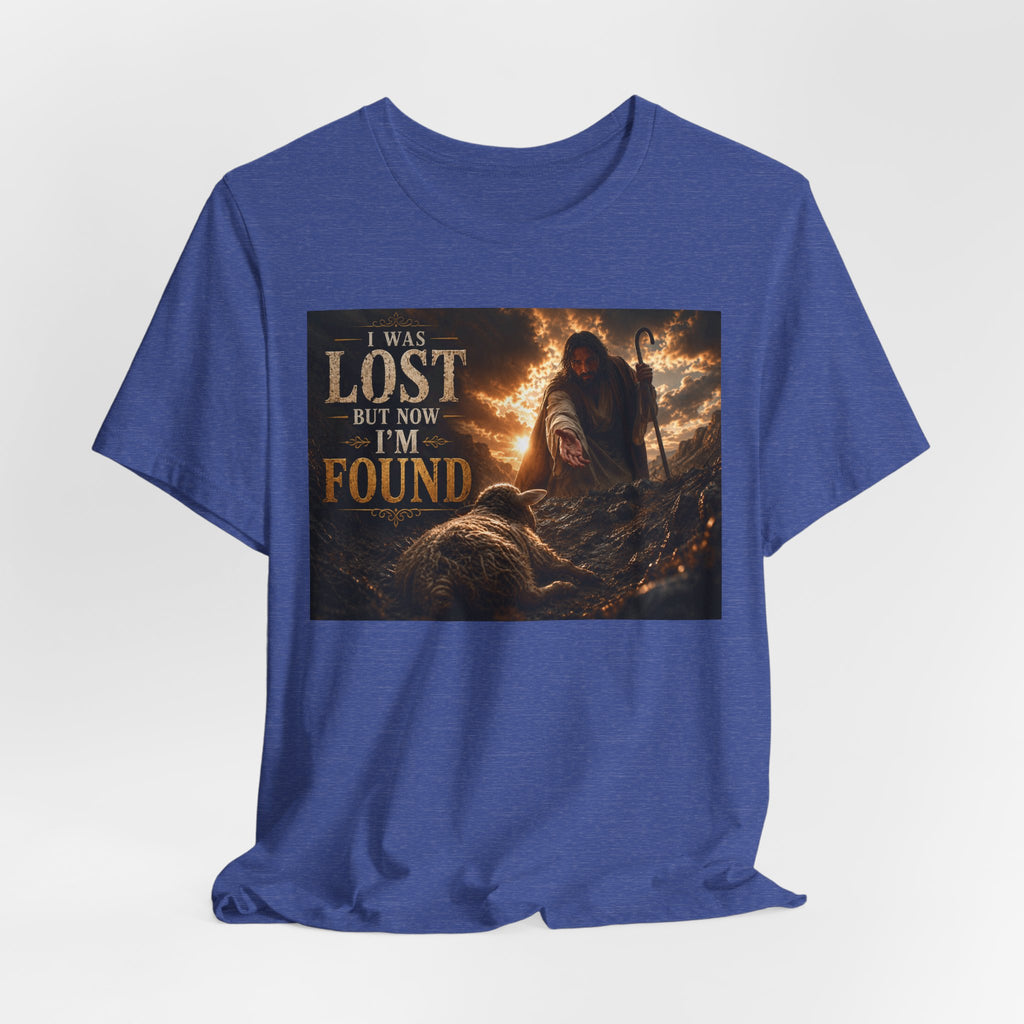I Was Lost But Now I'm Found T-Shirt | Christian Jesus Faith Tee