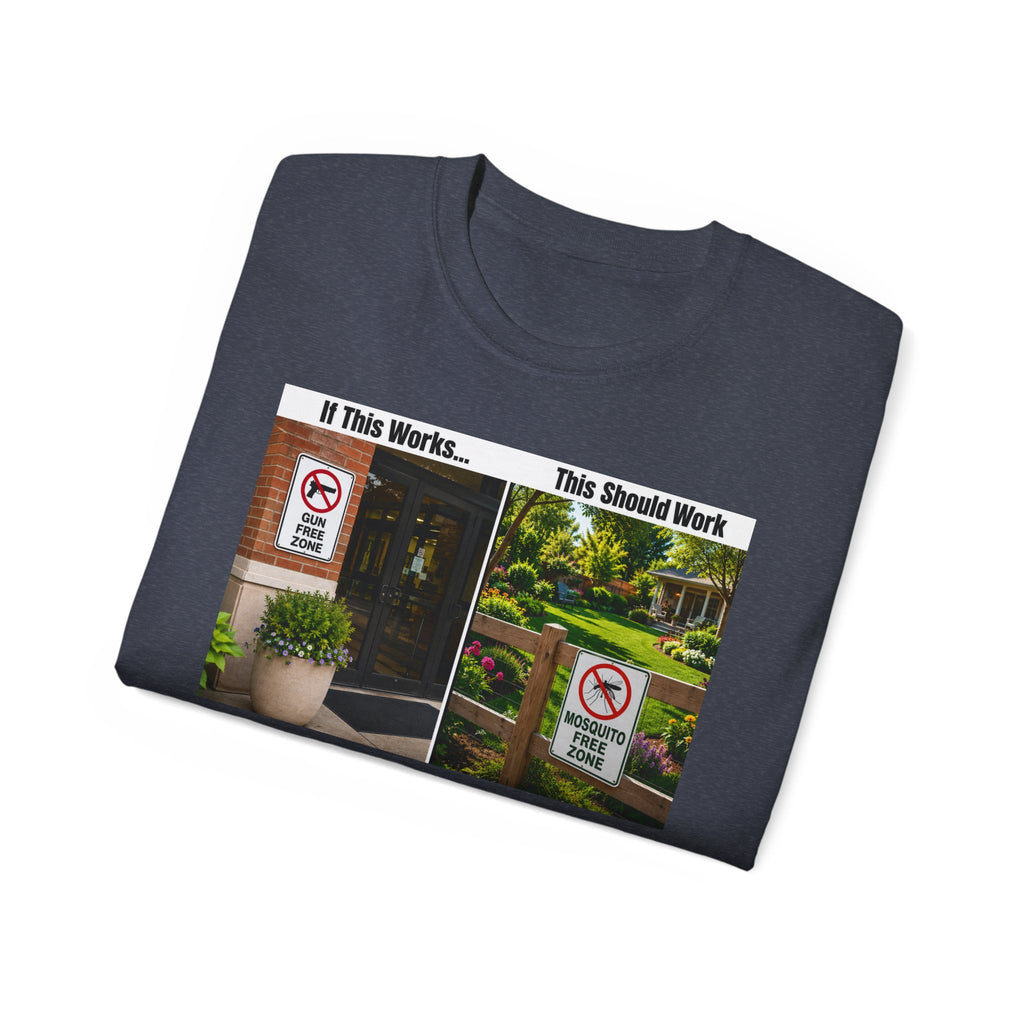T-Shirt — "If This Works... This Should Work" Funny Gun Free Zone Sign Tee