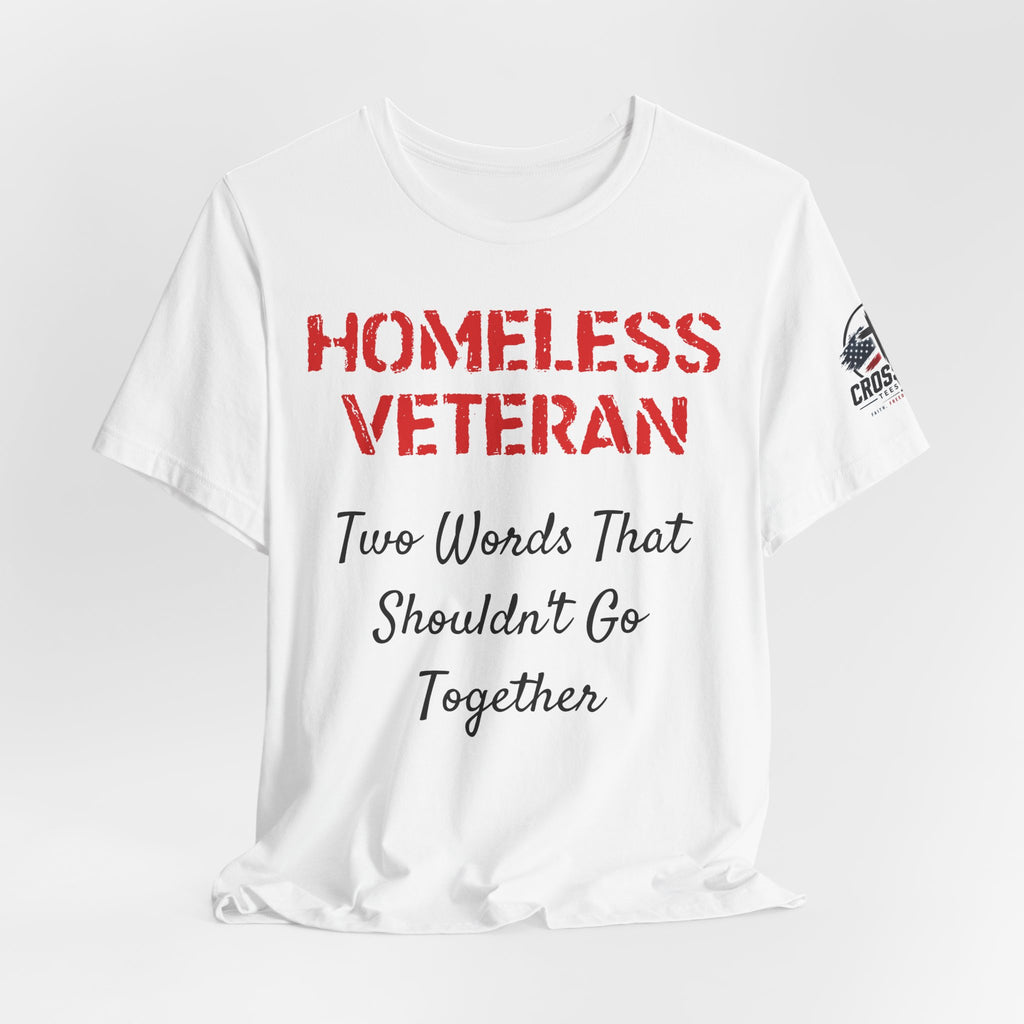 Veteran Awareness Tee — “Homeless Veteran” Patriotic Support T-Shirt