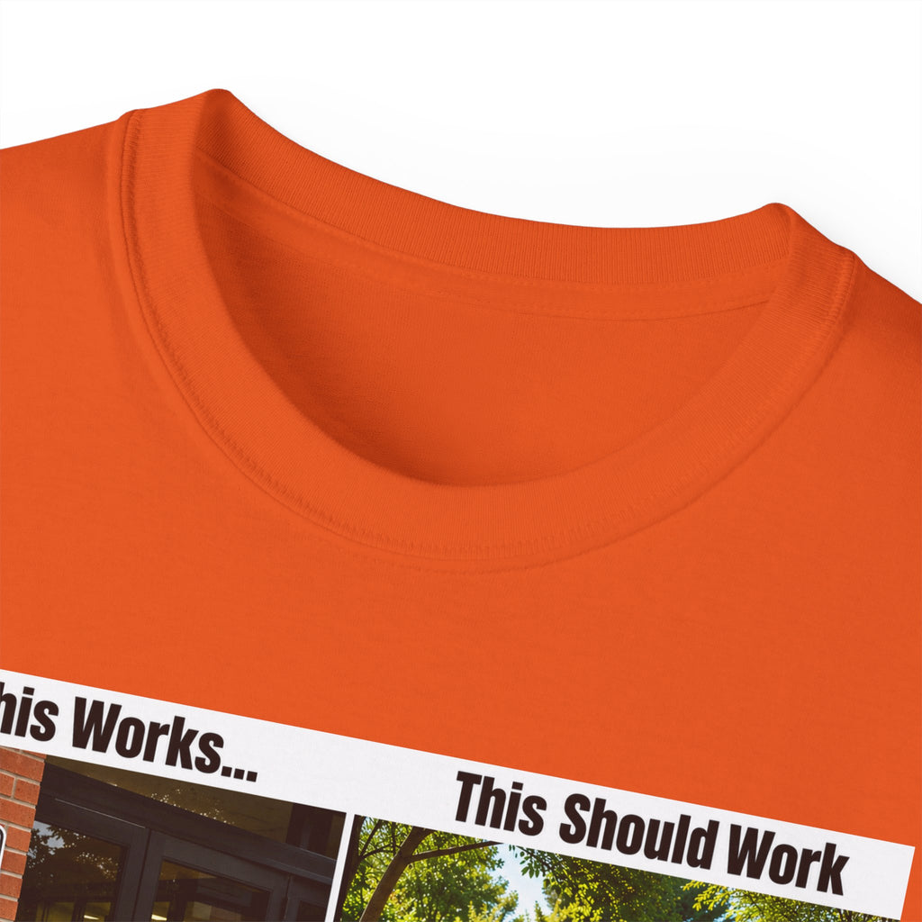 T-Shirt — "If This Works... This Should Work" Funny Gun Free Zone Sign Tee