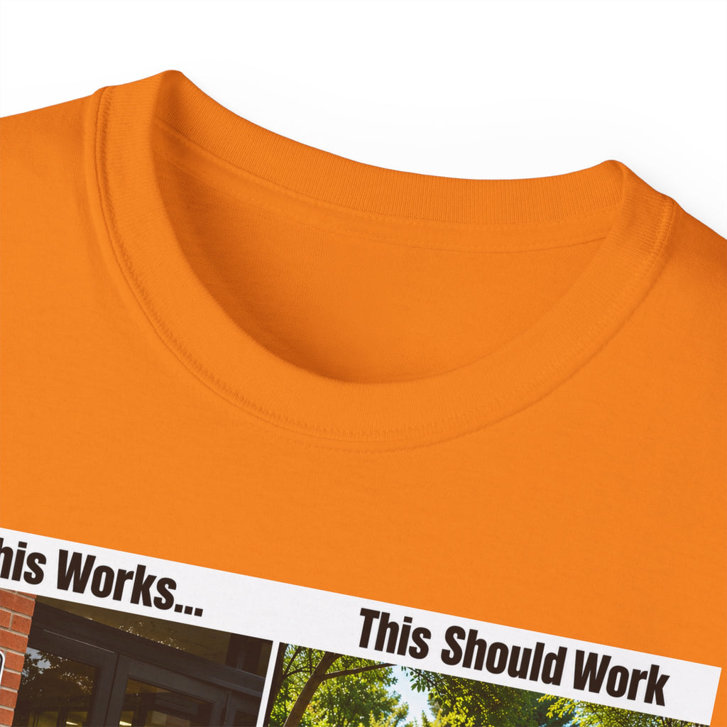 T-Shirt — "If This Works... This Should Work" Funny Gun Free Zone Sign Tee